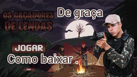 caçadores de lendas jogo download renato garcia